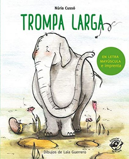 Trompa larga: En letra MAYÚSCULA y de imprenta: libros para niños de