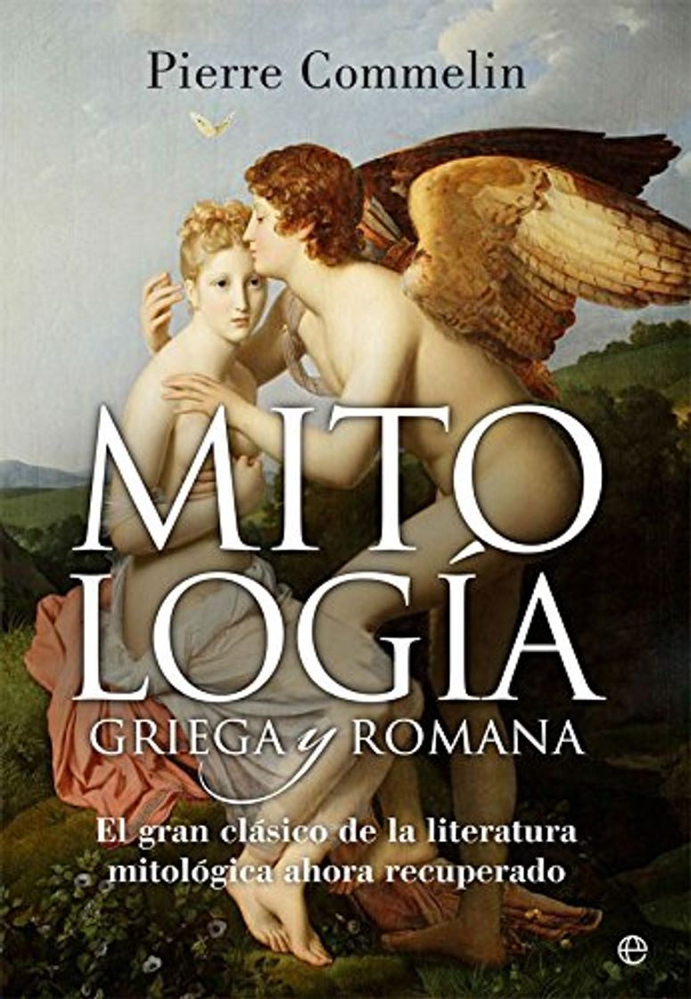 Libro Mitología griega y romana. El gran clásico de la literatura mitológica ahora