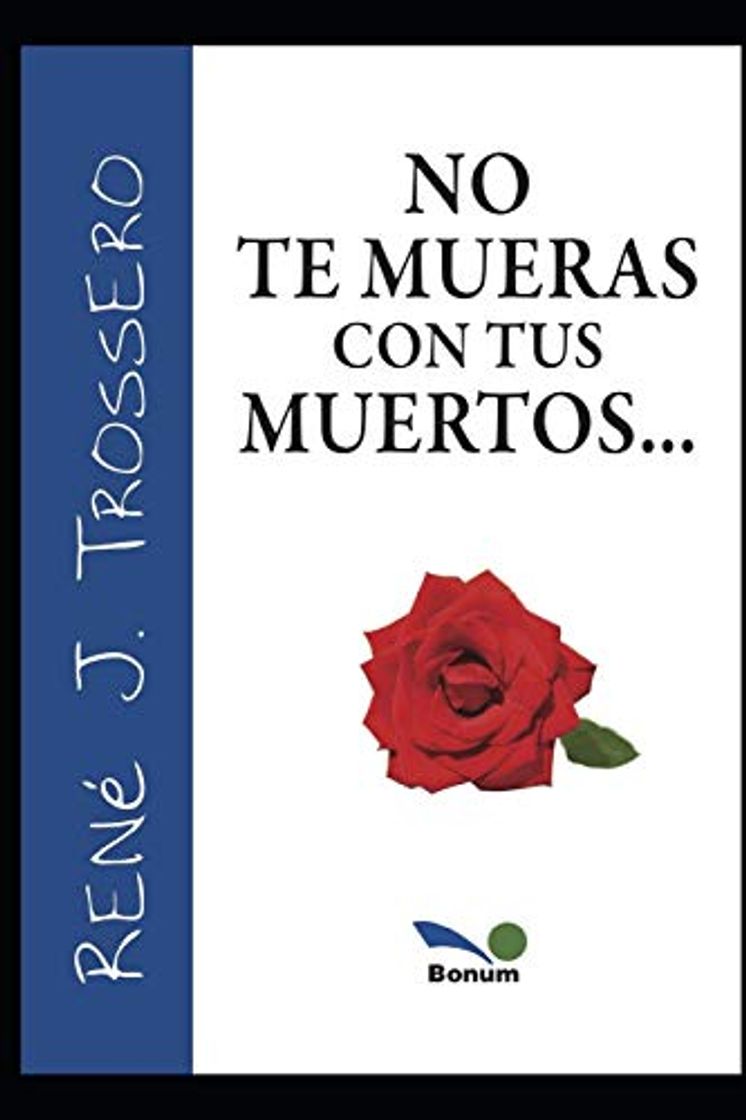 Book NO TE MUERAS CON TUS MUERTOS