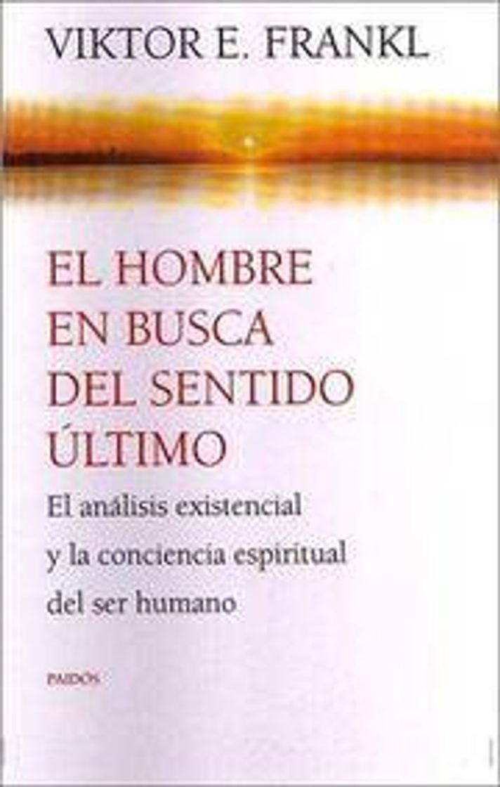 Libro El hombre en busca del sentido último: El análisis existencial y la