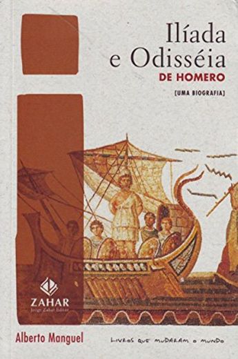 Ilíada E Odisseia De Homero. Uma Biografia. Coleção Livros Que Mudaram o