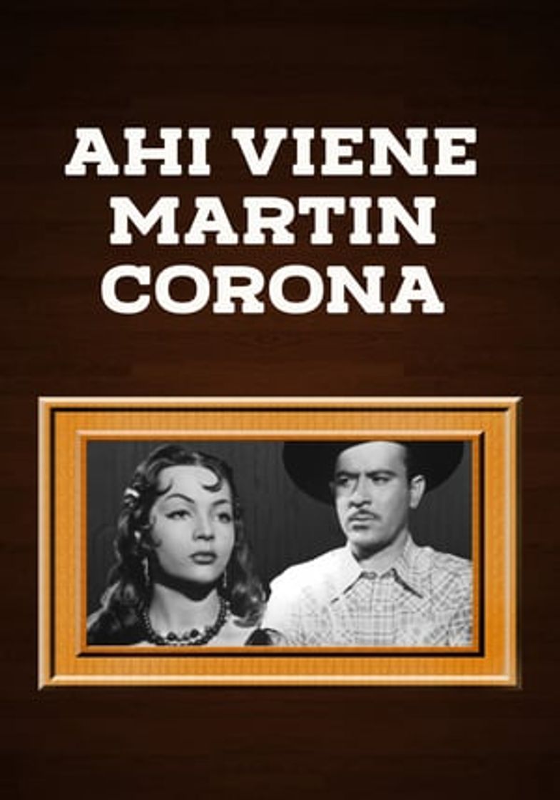 Película Ahí viene Martín Corona