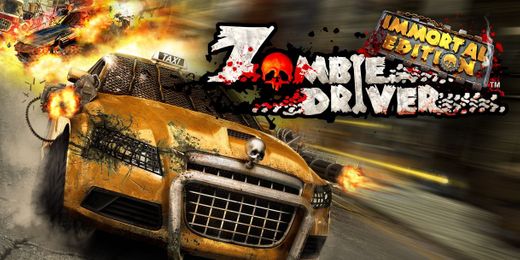 Zombie Driver: Immortal Edition