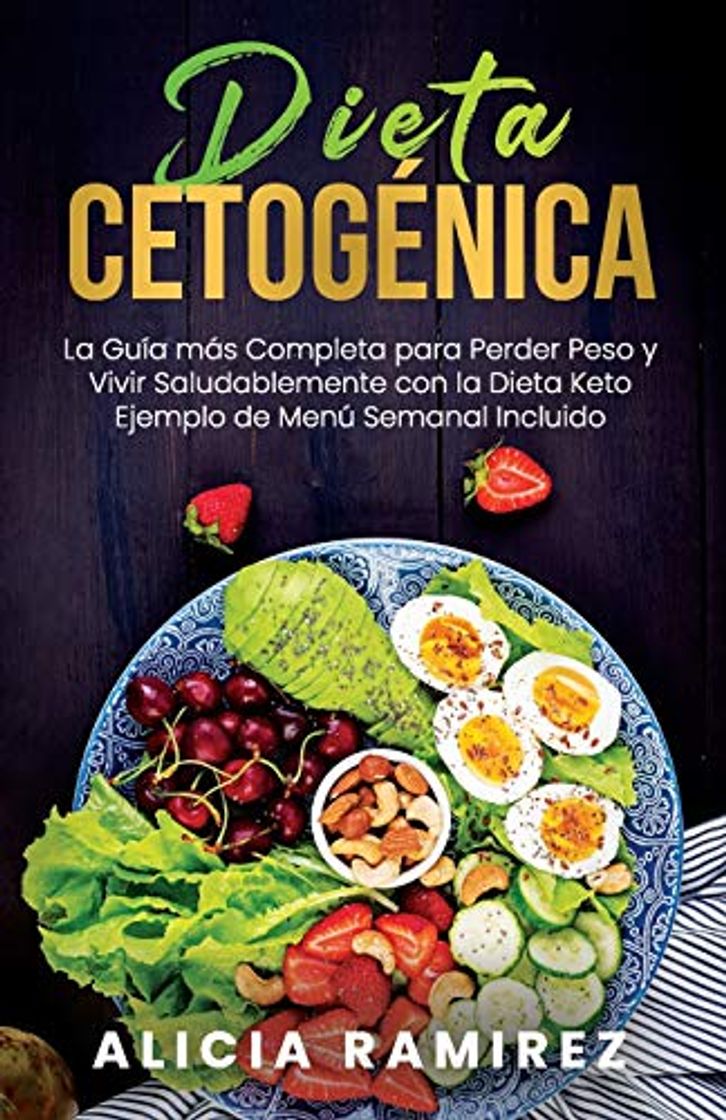 Libro Dieta Cetogénica: La Guía más Completa para Perder Peso y Vivir Saludablemente