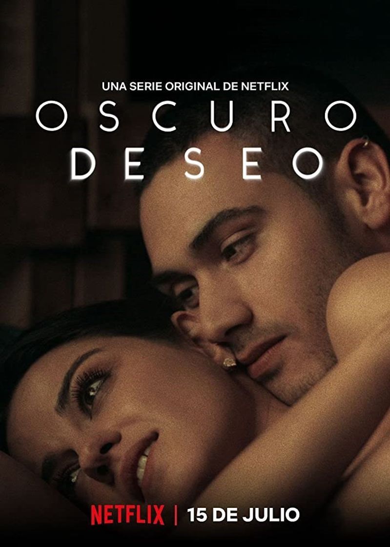 Serie Oscuro deseo Netflix serie 