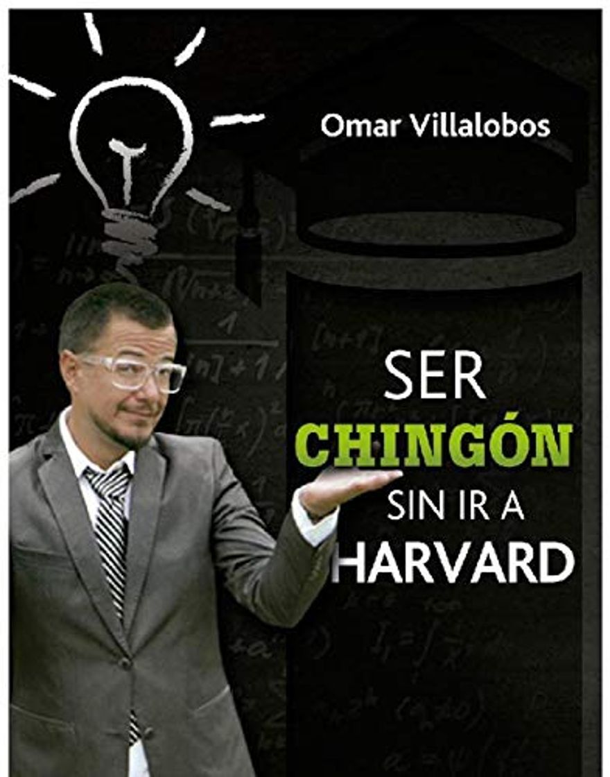 Libro Ser chingón sin ir a Harvard