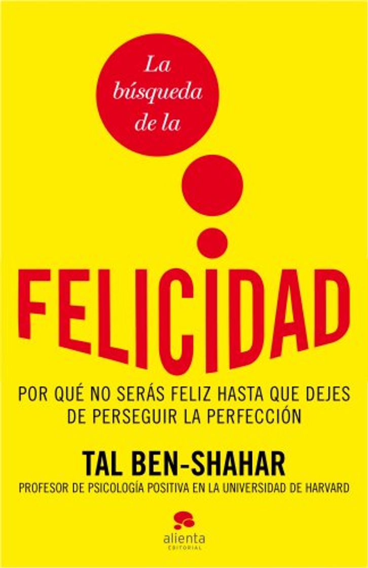 Libro La búsqueda de la felicidad: Por qué no serás feliz hasta que