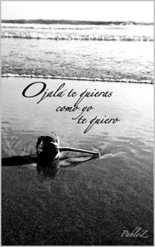 Libro Ojalá te quieras como yo te quiero