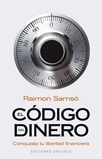 El código del dinero: conquista tu libertad financiera