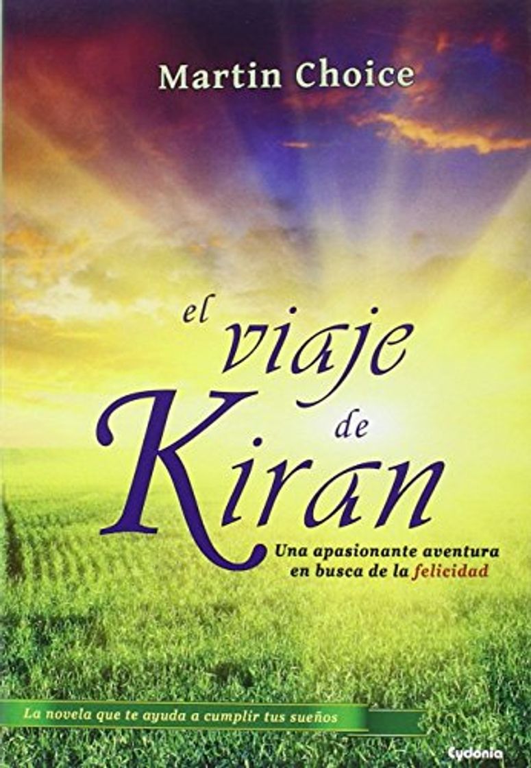 El Viaje De Kiran: Una apasionante aventura en busca de la felicidad: