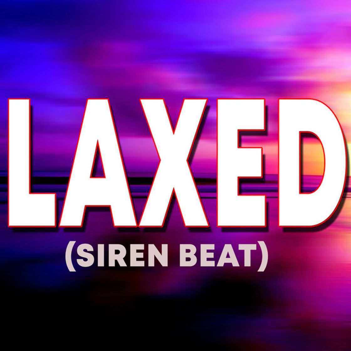 Canción Laxed (Siren Beat)