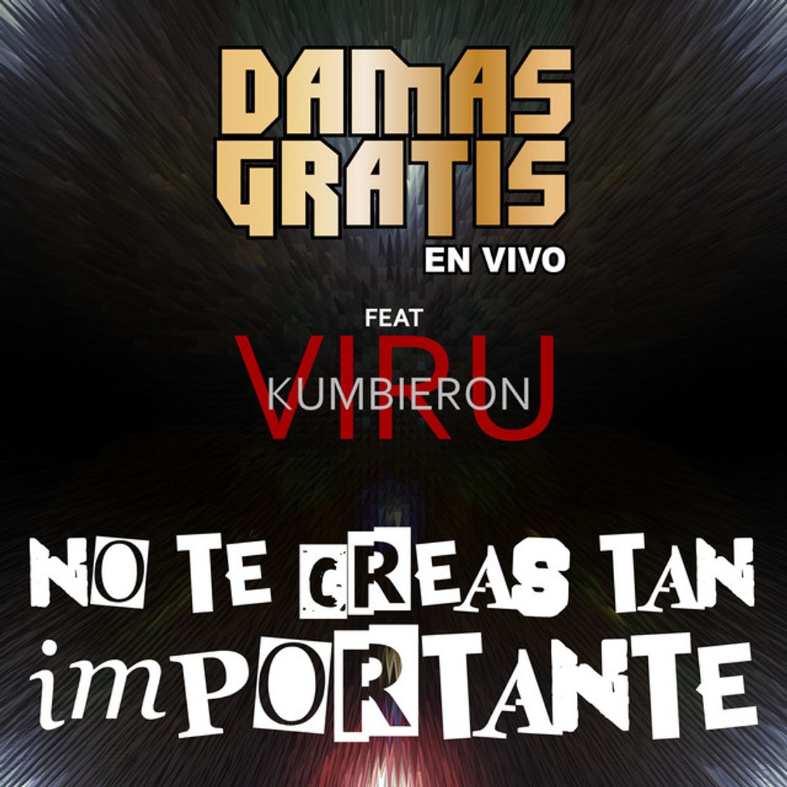 Music No Te Creas Tan Importante - En Vivo