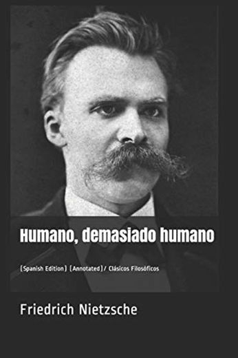 Humano, demasiado humano: