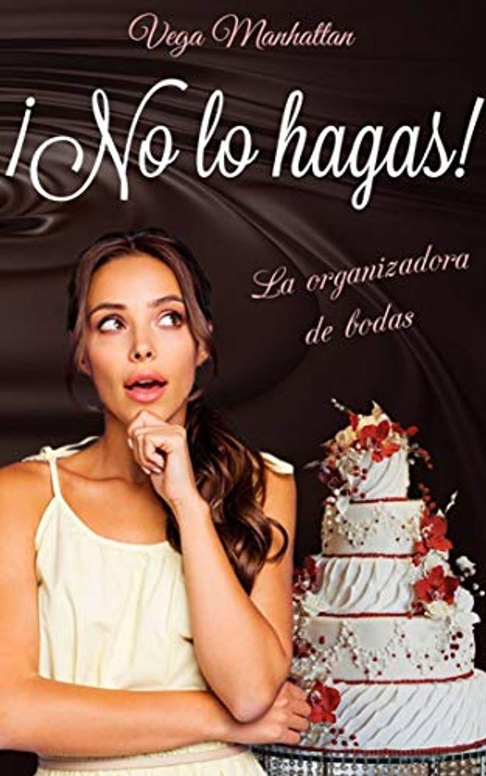 Libro ¡No lo hagas!: La organizadora de bodas