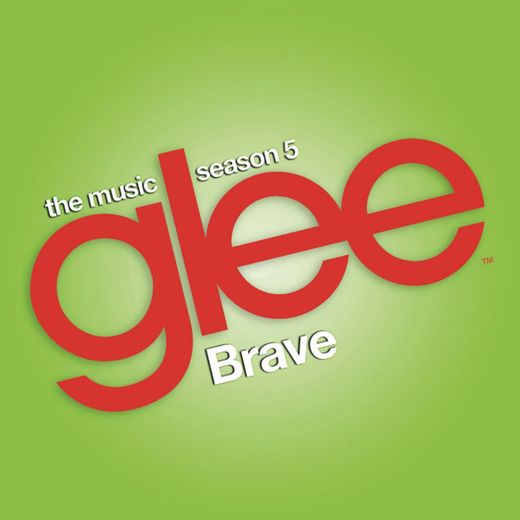 Brave (Glee Cast Version)