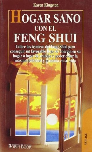 Hogar sano con el feng shui: Cómo hacer de su hogar un