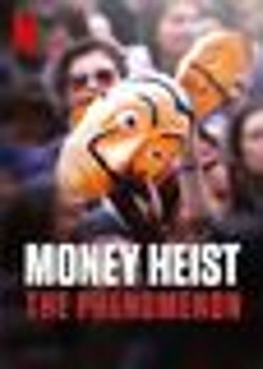 Money Heist: The Phenomenon