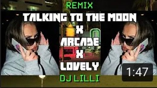 talking to the moon x arcade x lovely (dj lilli tiktok) - YouTube