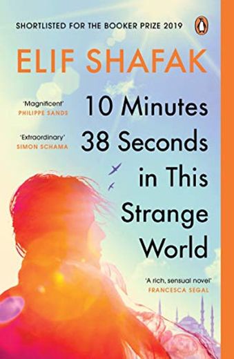 10 Minutes 38 Seconds in this Strange World: SHORTLISTED FOR THE BOOKER