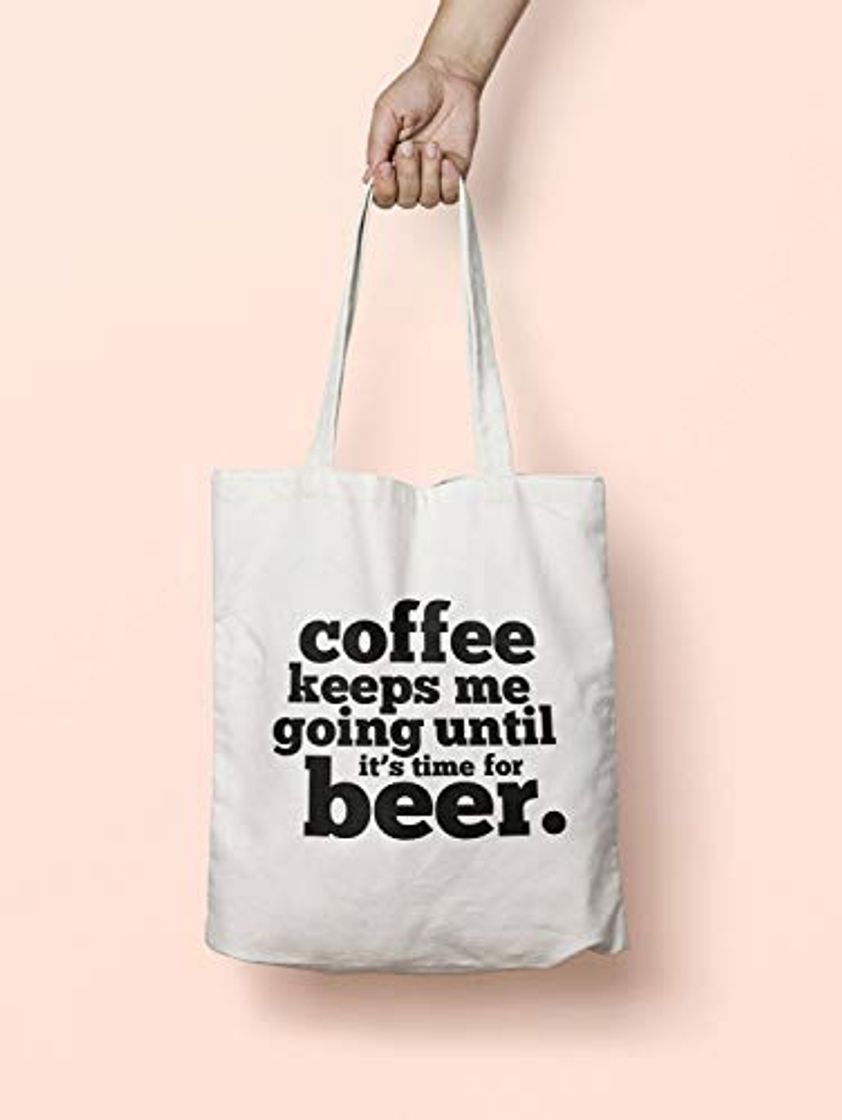 Moda Coffee Keep Me Going Until It's Time for Beer - Bolsa de