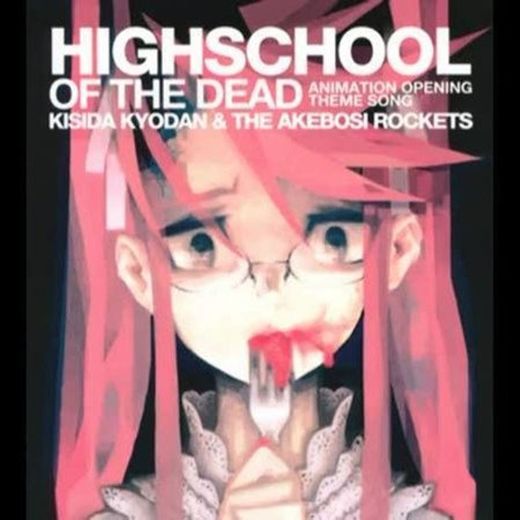 Kisida Kyoudan & The Akebosi Rockets-Highschool Of The Dead