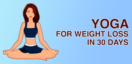 Yoga for weight loss - Lose weight in 30 days plan 