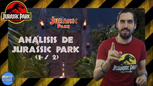 Análisis de Jurassic Park, parte 1 (YouTube la Buhardilla)