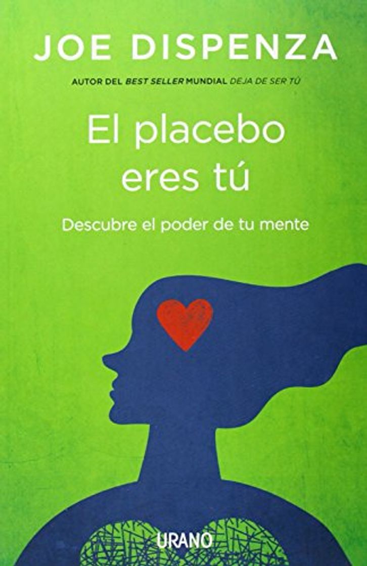 Libro El placebo eres tú: Cómo ejercer el poder de la mente