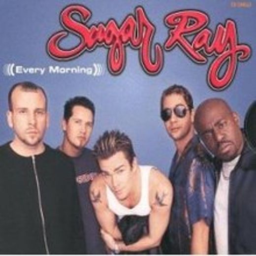 Every Morning - Sugar Ray