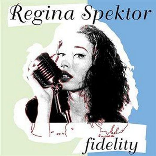 Fidelity - Regina Spektor