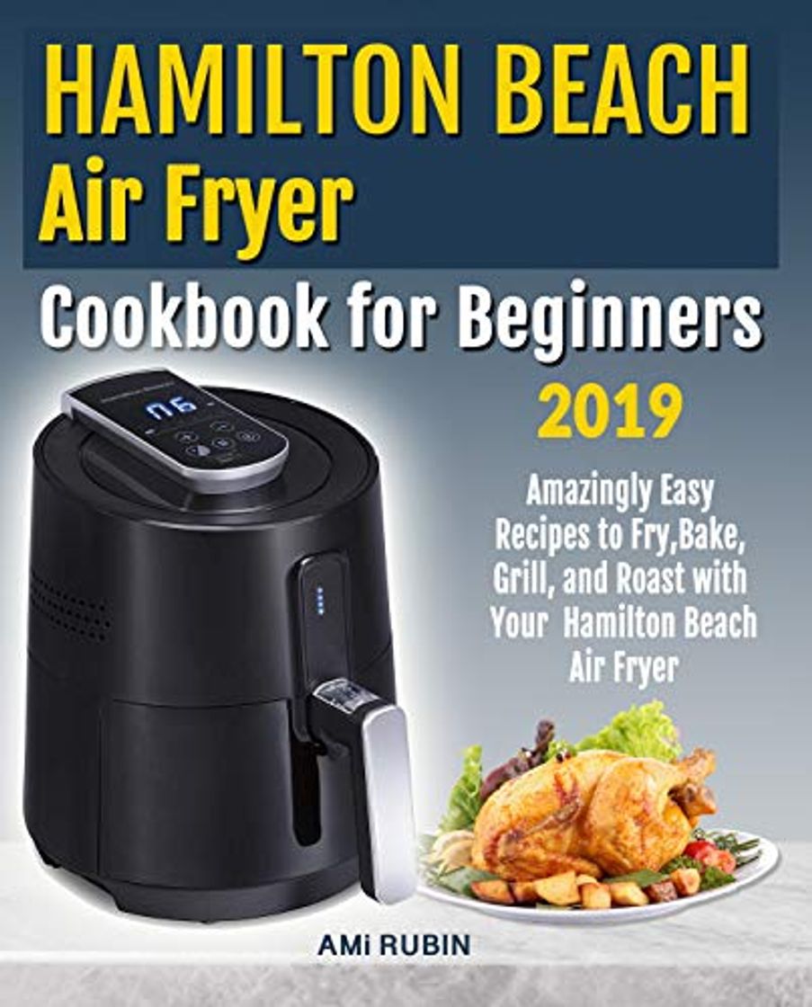 Products Hamilton Beach Air Fryer Cookbook for Beginners: Amazingly Easy Recipes to Fry,