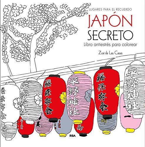 Japón secreto: Un libro antiestrés para colorear