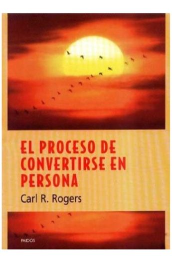 El proceso de convertirse en Persona- Rogers 