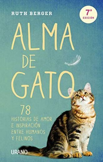 Alma de gato: 78 historias de amor e inspiración entre humanos y