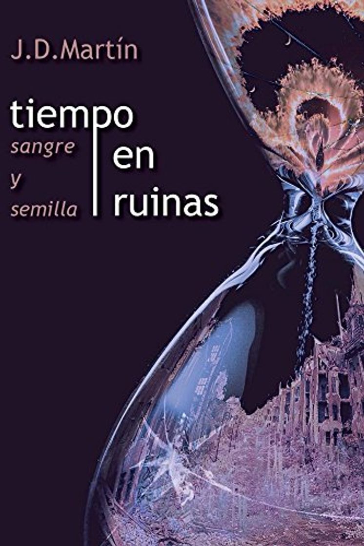 Book TIEMPO EN RUINAS; SANGRE Y SEMILLA