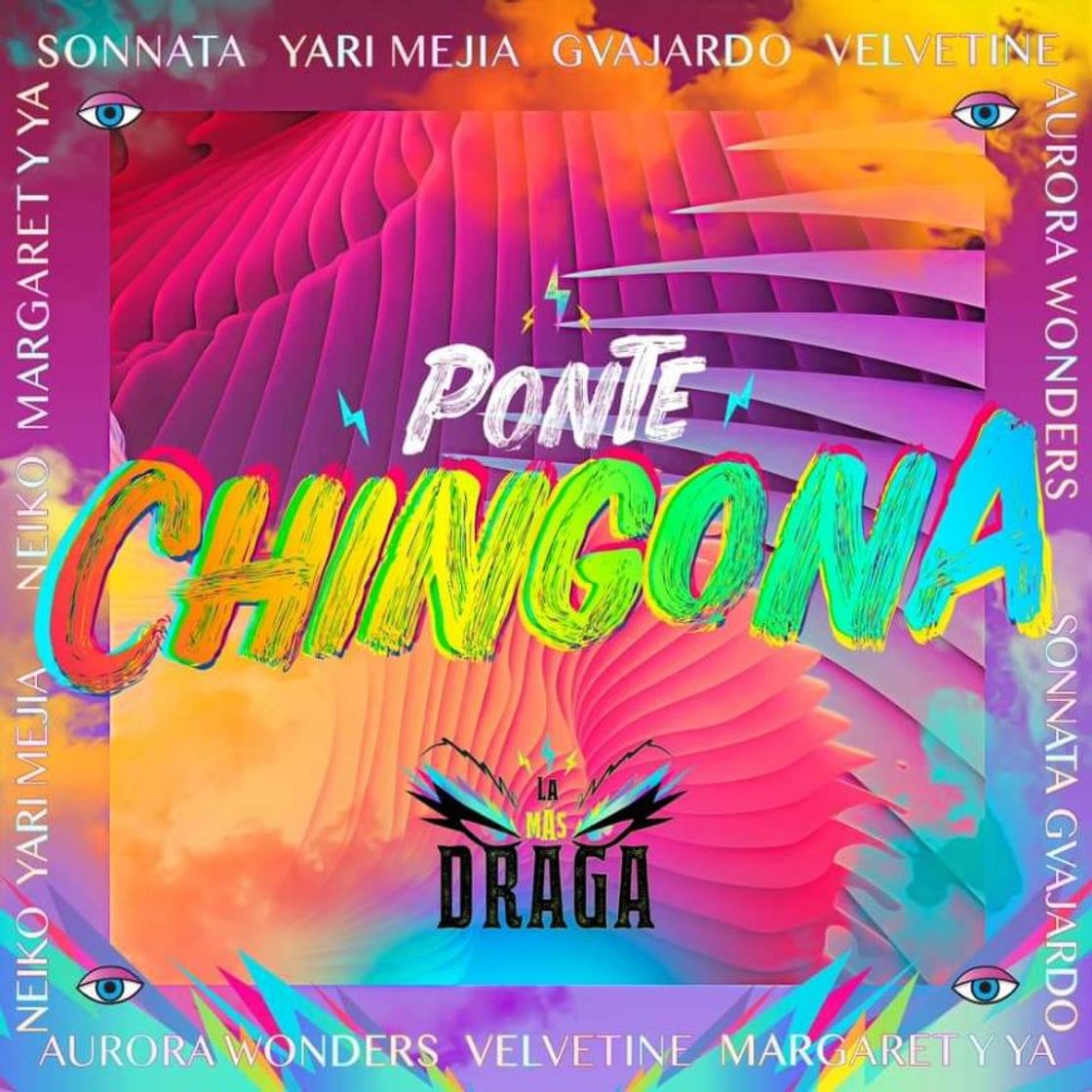 Canciones Ponte Chingona - La Más Draga 