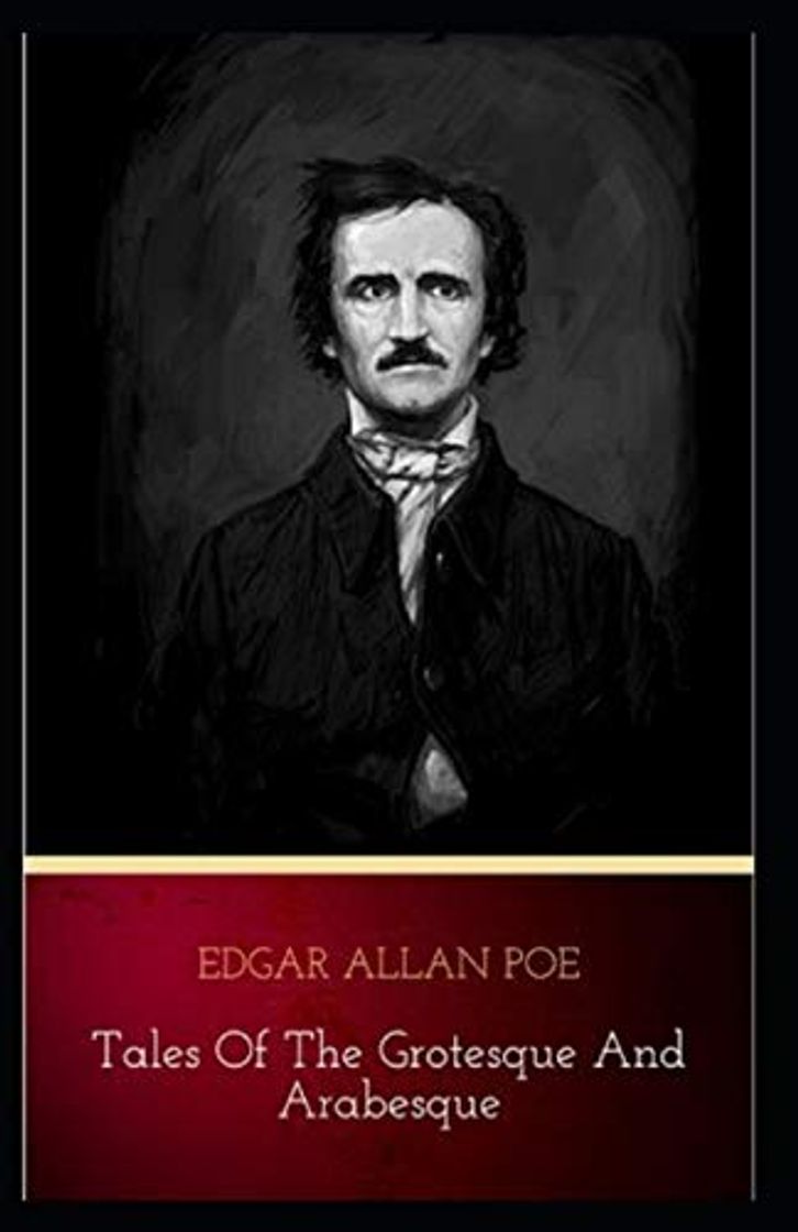 Edgar Allan Poe Collection Short Stories:Tales of the Grotesque and Arabesque-Original Edition