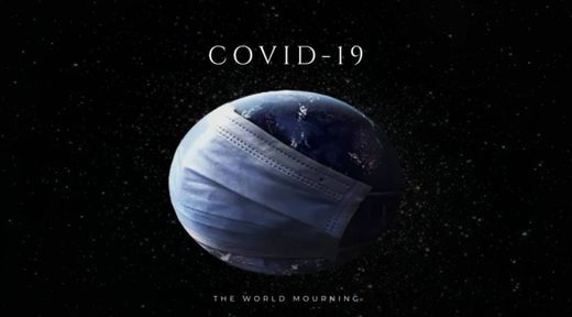 COVID-19 || The World Mourning