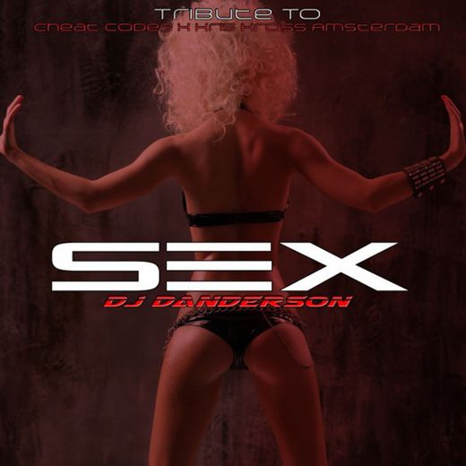 Sex - Electro Mix Tribute to Cheat Codes X Kris Kross Amsterdam