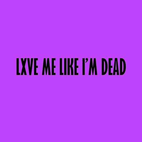 Canción Lxve Me Like I’m Dead 