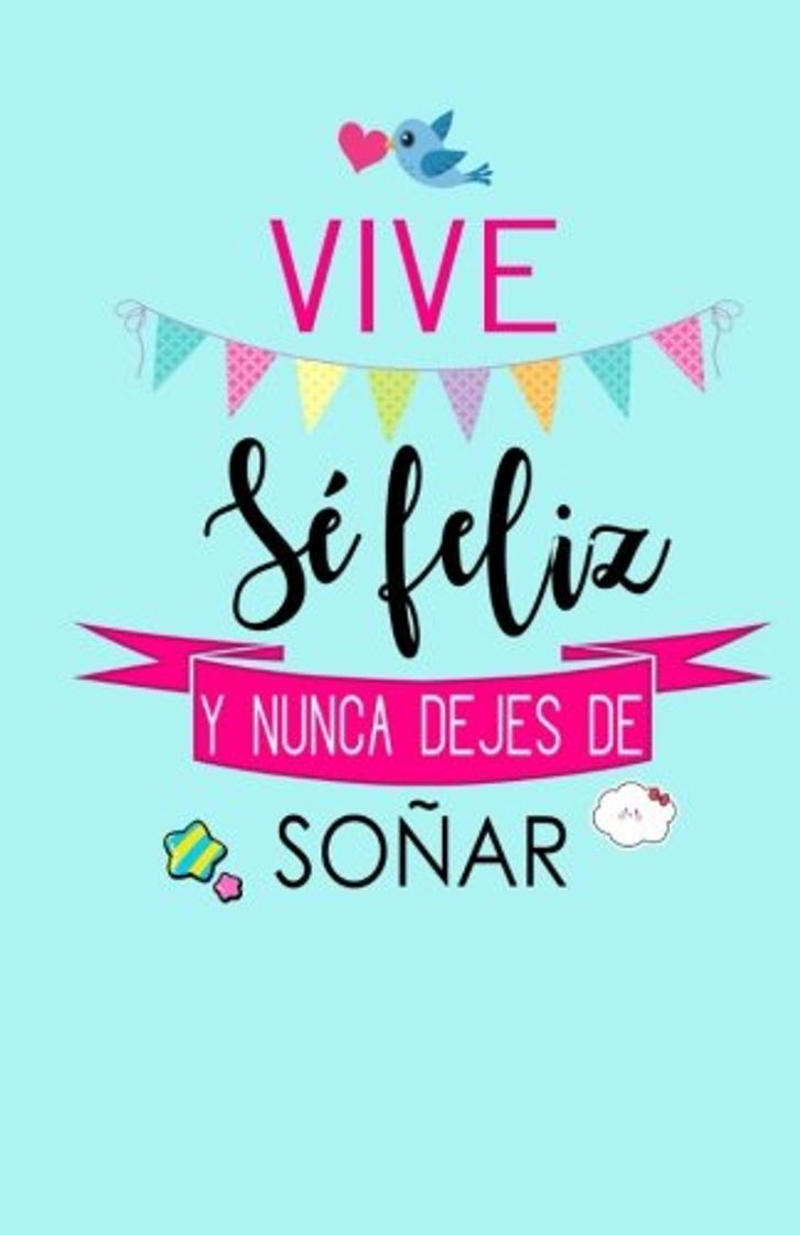 Libro Vive, Se Feliz y Nunca Dejes de Soñar