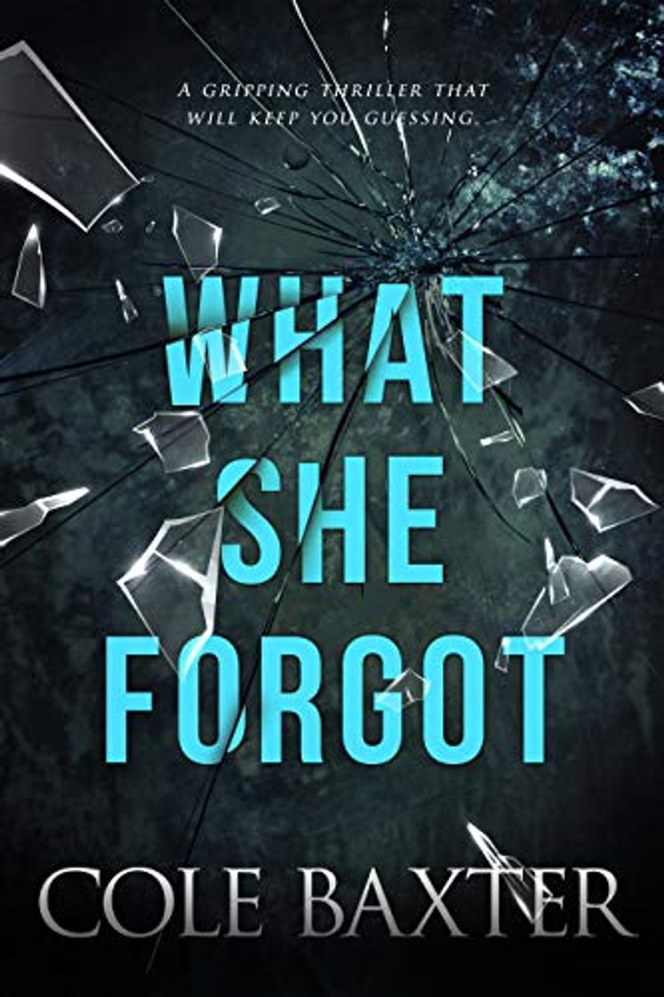 Libros What She Forgot: A Gripping Thriller That Will Keep You Guessing