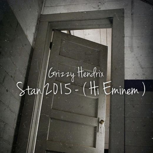 Stan 2015 - (Hi Eminem)
