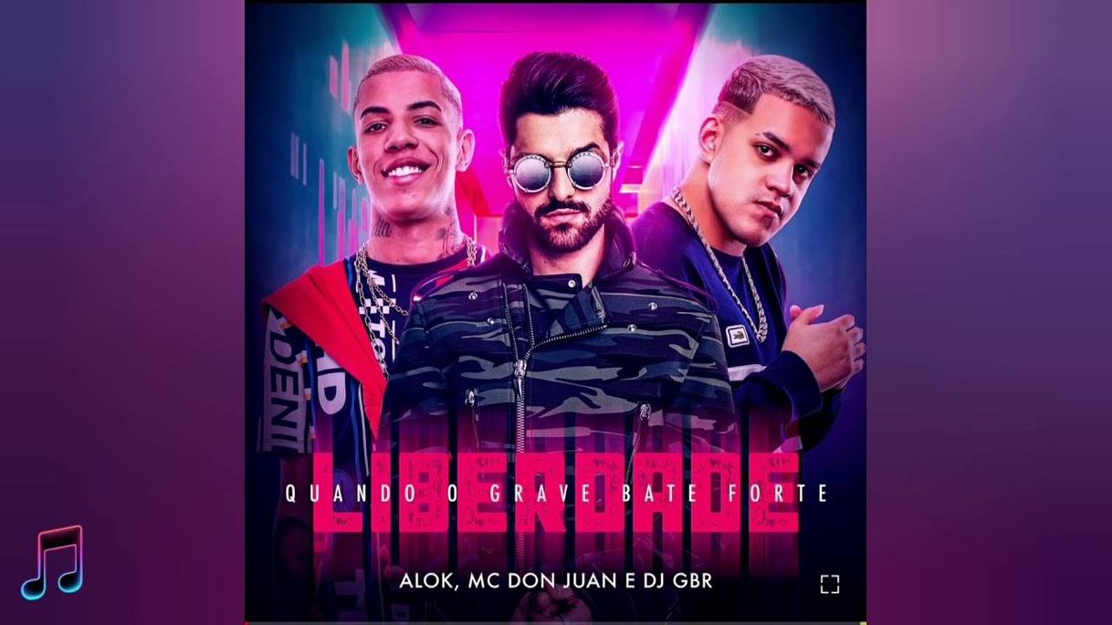 Canción Liberdade Quando o Grave Bate Forte - Alok, MC Don Juan e DJ GBR