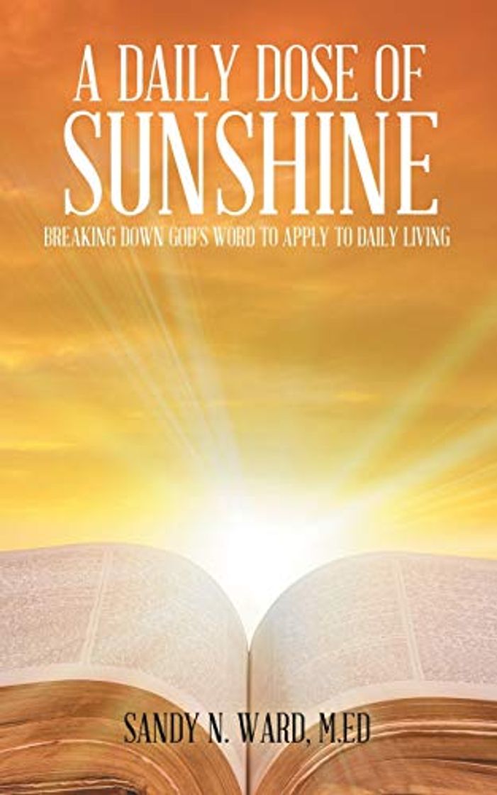 Book A Daily Dose of Sunshine: Breaking Down God's Word to Apply to Daily Living