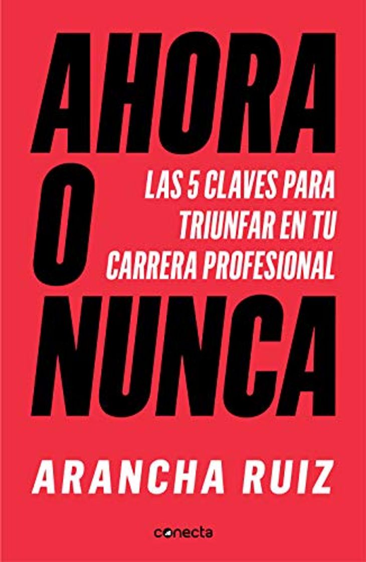 Libro Ahora o nunca: 5 claves para dar grandes pasos en tu carrera