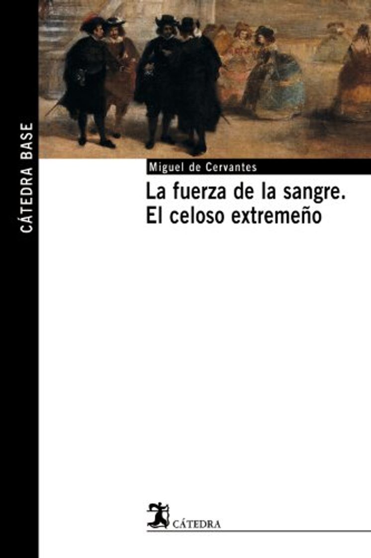 Libros La fuerza de la sangre; El celoso extremeño