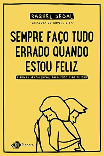 Sempre faço tudo errado quando estou feliz: tirinhas sentimentais para todo tipo