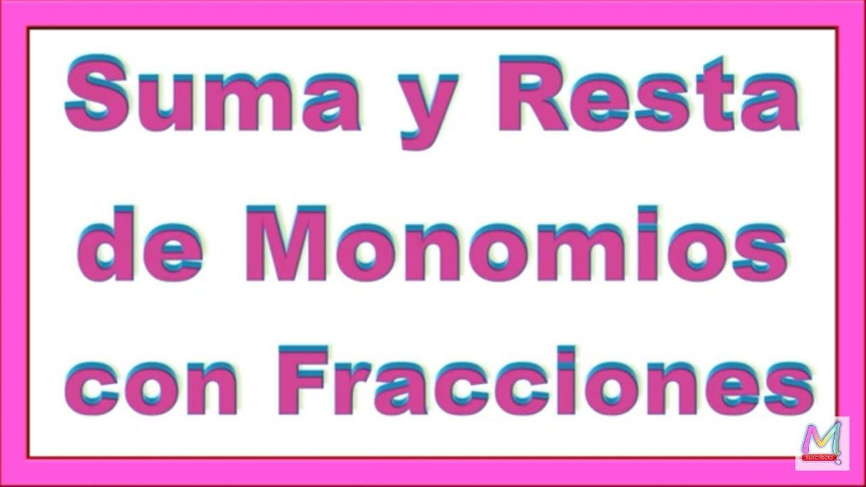 Moda Explicacion de como sumar y restar Monomios con fracciones