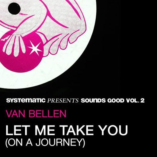 Let Me Take You (On a Journey) - Sebastien Leger Remix